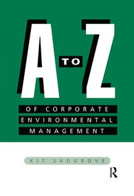 A-Z of Corporate Environmental Management by Kit Sadgrove, 9781138964266