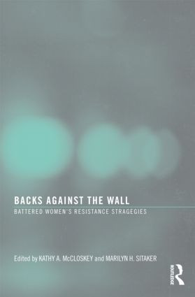 Backs Against the Wall (Battered Women's Resistance Strategies) by Kathy A McCloskey, Marilyn H. Sitaker, 9780789035844