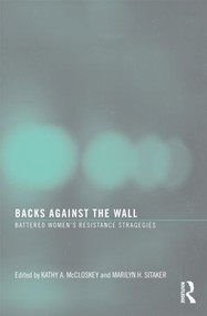 Backs Against the Wall (Battered Women's Resistance Strategies) by Kathy A McCloskey, Marilyn H. Sitaker, 9780789035844