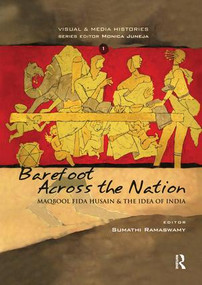 Barefoot across the Nation (M F Husain and the Idea of India) by Sumathi Ramaswamy, 9781138948136