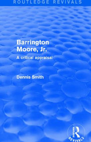 Barrington Moore Jr by Dennis Smith, 9781138037793