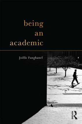 Being an Academic by Joёlle Fanghanel, 9780415573719