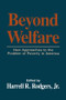 Beyond Welfare by Harrell R. Rodgers, 9780873324618