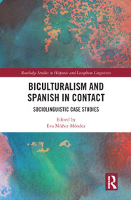 Biculturalism and Spanish in Contact (Sociolinguistic Case Studies) by Eva Núñez-Méndez, 9780367585631