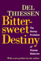 Bittersweet Destiny (The Stormy Evolution of Human Behavior) by Del Thiessen, 9781412842570