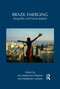 Brazil Emerging (Inequality and Emancipation) by Jan Nederveen Pieterse, Adalberto Cardoso, 9781138952911