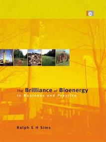 The Brilliance of Bioenergy (In Business and In Practice) by Ralph E H Sims, 9781138988842