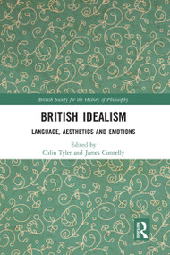 British Idealism (Language, Aesthetics and Emotions) by Colin Tyler, James Connelly, 9780367584009