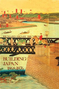 Building Japan 1868-1876 by Richard Henry Brunton, 9781138965188