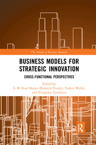 Business Models for Strategic Innovation (Cross-Functional Perspectives) by S.M. Riad Shams, Demetris Vrontis, Yaakov Weber, Evangelos Tsoukatos, 9780367590666