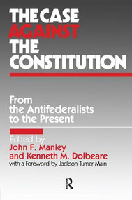The Case Against the Constitution by John F. Manley, Kenneth M. Dolbeare, 9780873324335
