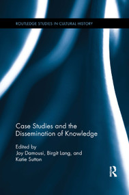 Case Studies and the Dissemination of Knowledge - 9780367263782 by Joy Damousi, Birgit Lang, Katie Sutton, 9780367263782
