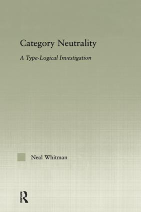 Category Neutrality (A Type-Logical Investigation) by Neil Whitman, 9781138969971