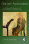 Change in Psychoanalysis (An Analyst's Reflections on the Therapeutic Relationship) by Chris Jaenicke, 9780415888059