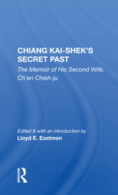 Chiang Kai-shek's Secret Past (The Memoir Of His Second Wife, Ch'en Chieh-ju) by Ch'en Chieh-ju, 9780367157654