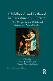 Childhood and Pethood in Literature and Culture (New Perspectives in Childhood Studies and Animal Studies) by Anna Feuerstein, Carmen Nolte-Odhiambo, 9780367346324