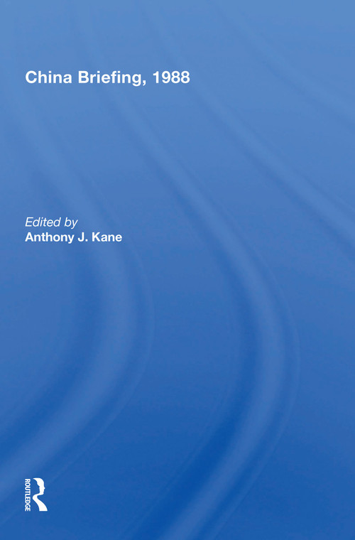 China Briefing, 1988 by Anthony J. Kane, 9780367153076