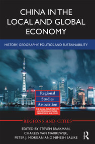 China in the Local and Global Economy (History, Geography, Politics and Sustainability) by Steven Brakman, Charles van Marrewijk, Peter J. Morgan, Nimesh Salike, 9780367664398