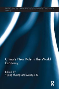 China's New Role in the World Economy by Yiping Huang, Miaojie Yu, 9781138118720