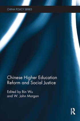Chinese Higher Education Reform and Social Justice by Bin Wu, W. John Morgan, 9780815354987