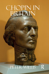 Chopin in Britain by Peter Willis, 9780367879730