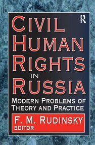 Civil Human Rights in Russia (Modern Problems of Theory and Practice) by F. Rudinsky, 9781138508170