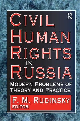 Civil Human Rights in Russia (Modern Problems of Theory and Practice) by F. Rudinsky, 9781138508170