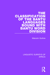 The Classification of the Bantu Languages bound with Bantu Word Division by Malcolm Guthrie, 9781138095854