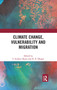 Climate Change, Vulnerability and Migration by S. Irudaya Rajan, R. B. Bhagat, 9780367345419