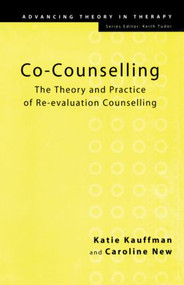 Co-Counselling (The Theory and Practice of Re-evaluation Counselling) by Katie Kauffman, Caroline New, 9781583912102