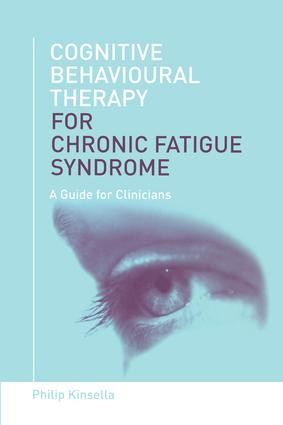 Cognitive Behavioural Therapy for Chronic Fatigue Syndrome (A Guide for Clinicians) by Philip Kinsella, 9780415436120