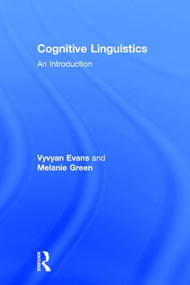 Cognitive Linguistics (An Introduction) by Vyvyan Evans, Melanie Green, 9780805860146