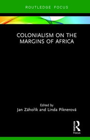 Colonialism on the Margins of Africa by Jan Záhořík, Linda Piknerová, 9781138037946