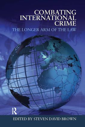 Combating International Crime (The Longer Arm of the Law) by Steven David Brown, 9781138971127