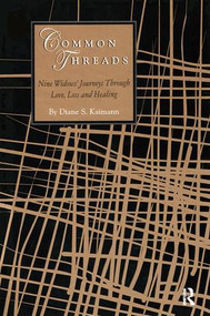Common Threads (Nine Widows' Journeys Through Love, Loss, and Healing) by Diane Kaimann, 9780895032645