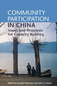 Community Participation in China (Issues and Processes for Capacity Building) by Janelle Plummer, John G. Taylor, 9781138971233