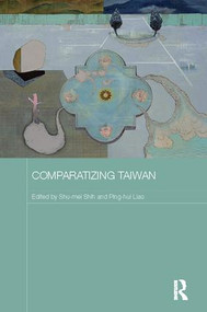 Comparatizing Taiwan by Shu-mei Shih, Ping-hui Liao, 9781138094925