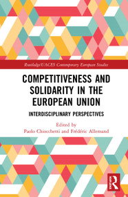 Competitiveness and Solidarity in the European Union (Interdisciplinary Perspectives) by Paolo Chiocchetti, Frédéric Allemand, 9780367664466