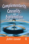 Complementarity, Causality and Explanation by John Losee, 9781138508361