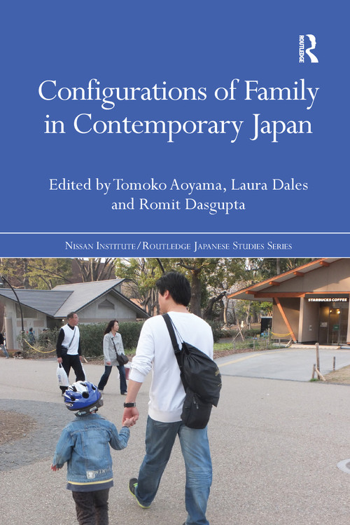Configurations of Family in Contemporary Japan by Tomoko Aoyama, Laura Dales, Romit Dasgupta, 9781138204775