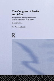 Congress of Berlin and After by William Norton Medlicott, 9781138971523