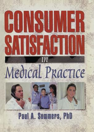 Consumer Satisfaction in Medical Practice by William Winston, Paul A Sommers, 9781138971660