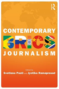 Contemporary BRICS Journalism (Non-Western Media in Transition) by Svetlana Pasti, Jyotika Ramaprasad, 9781138217331