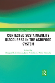 Contested Sustainability Discourses in the Agrifood System by Douglas H. Constance, Jason T. Konefal, Maki Hatanaka, 9780367589363