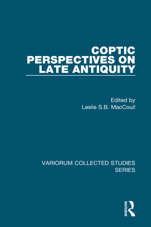 Coptic Perspectives on Late Antiquity by Leslie S.B. MacCoull, 9780860783640