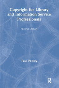 Copyright for Library and Information Service Professionals by Paul Pedley, 9780851424323