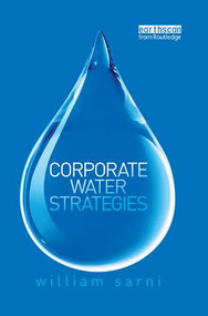 Corporate Water Strategies by William Sarni, 9781138316348
