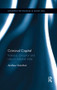 Criminal Capital (Violence, Corruption and Class in Industrial India) by Andrew Sanchez, 9780815376644