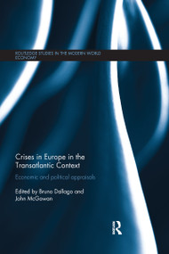 Crises in Europe in the Transatlantic Context (Economic and Political Appraisals) by Bruno Dallago, John McGowan, 9780367668983