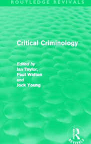 Critical Criminology (Routledge Revivals) by Ian Taylor, Paul Walton, Jock Young, 9780415519939